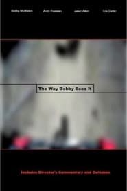 The Way Bobby Sees It-hd
