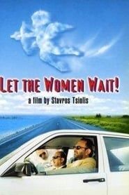 Let the Women Wait! series tv