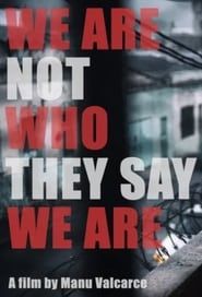 We Are Not Who They Say We Are series tv