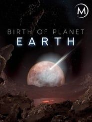 Birth of Planet Earth series tv