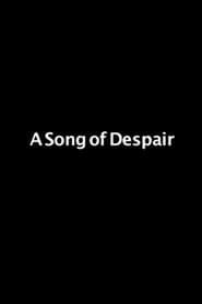 A Song Of Despair series tv