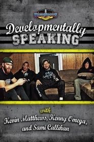 Developmentally Speaking With Kevin Matthews, Kenny Omega & Sami Callihan (2016)