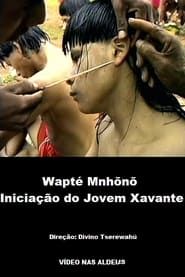 Wapté Mnhõnõ, Iniciação do Jovem Xavante series tv
