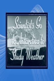 Scientists Go to Antarctica to Study Weather (1949)