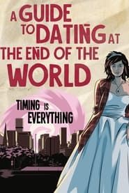 A Guide to Dating at the End of the World 2022 streaming