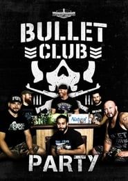 Bullet Club Party series tv