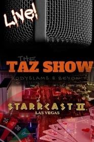 STARRCAST II: The Taz Show Live! series tv