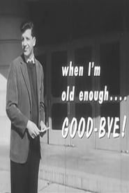 When I'm Old Enough...Good-Bye! series tv