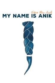My Name is Anik series tv