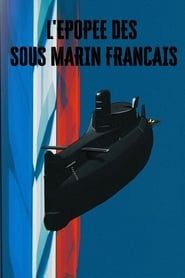L'épopée des sous-marins français series tv