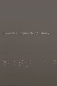 Towards a Fragmented Anatomy series tv