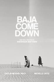 Baja Come Down series tv