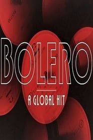 Bolero: A Global Hit  streaming