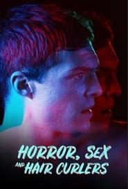 Horror, Sex & Hair Curlers series tv