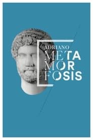 Adriano: metamorfosis series tv
