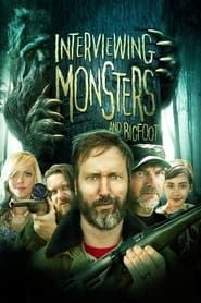 watch Interviewing Monsters and Bigfoot