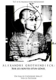 Alexandre Grothendieck, sur les routes d'un génie series tv