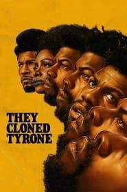 Voir Ils ont cloné Tyrone (2023) en streaming
