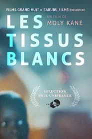 watch Les Tissus Blancs