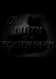 Image The Birth of a Toothpick 1939
