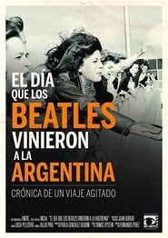 El día que los Beatles vinieron a la Argentina (2015)