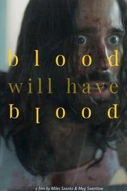 Blood Will Have Blood (2020)