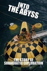 Into the Abyss: The Story of Subaquatic Exploration series tv