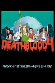 Death Blood 4: Revenge of the Killer Nano-Robotic Blood Virus series tv