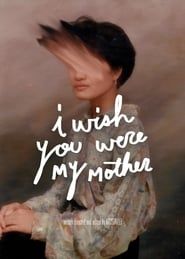 I Wish You Were My Mother series tv