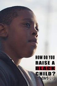 How Do You Raise a Black Child? series tv