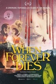 When Forever Dies 2020 streaming