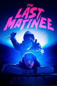 The Last Matinee series tv