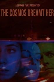The Cosmos Dreamt Her series tv
