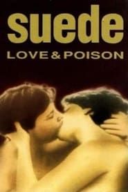 watch Suede: Love & Poison