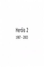Heróis 2 2003 streaming