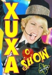 Xuxa: O Show - Ao Vivo series tv