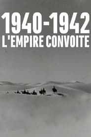 1940-1942, l'empire convoité 