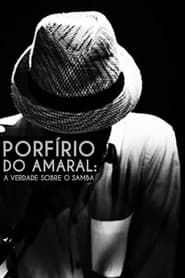 Porfírio do Amaral: A Verdade Sobre o Samba series tv