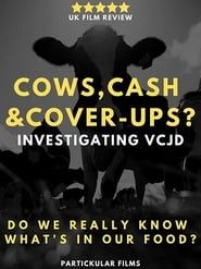 Cows, Cash & Cover-ups? Investigating VCJD (2019)