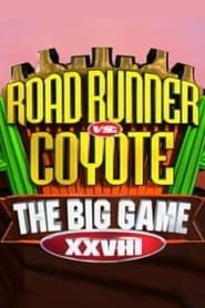 Big Game XXVIII: Road Runner vs. Coyote (2000)
