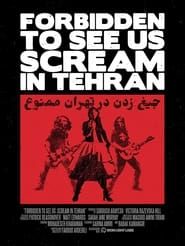 Forbidden to See Us Scream in Tehran series tv