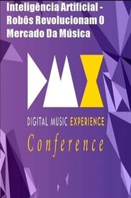 Dmx - Digital Music Experience - Inteligência Artificial - Robôs Revolucionam O Mercado Da Música series tv