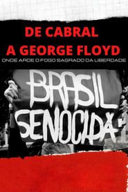 De Cabral a George Floyd: Onde Arde o Fogo Sagrado da Liberdade series tv