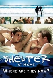 watch Shelter at Home: Where Are They Now?