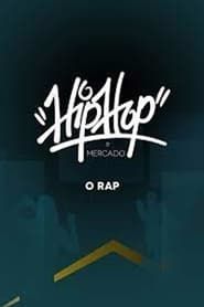Hip-Hop e Mercado: O Rap series tv