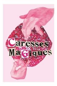 Magical Caresses series tv