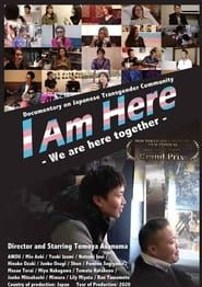 I Am Here: We Are Together series tv