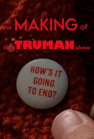 Image How's It Going to End - The Making of 'The Truman Show' 2005
