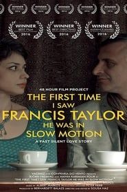 Image The First Time I Saw Francis Taylor He Was in Slow Motion 2016