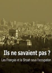 Ils ne savaient pas ? Les Français et la Shoah sous l'occupation series tv